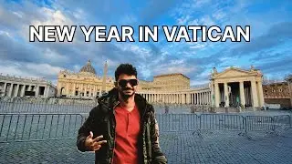 New Year's Eve At Vatican City | Exploring the world's Smallest country & Vatican Museum