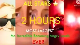 Mr. Incredible becoming Angry All stars 2 Hours (my version)