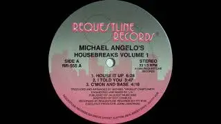 Michael Angelo's [Housebreaks Vol. 1] - House It Up