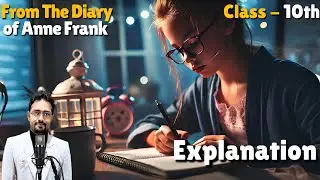 From the Diary of Anne Frank Summary | First Flight Book | Class - 10th Chapter - 4 | Explanation
