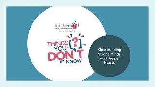 Kids Building Strong Minds & Happy Minds | Motherhood Hospitals