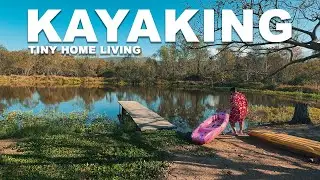 Kayaking For The First Time | Tiny Home Activity