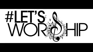 #letsworship 9