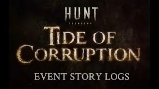 Hunt: Showdown | Tide Of Corruption Event Story logs