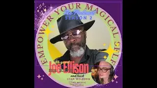 Joe Ellison + The Mystic Autistic: Empower Your Magical Self (S2 Ep8)
