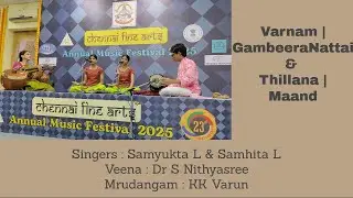 Gambeera Nattai Varnam & Maand Thillana  | Live Carnatic Vocal | Samyukta & Samhita
