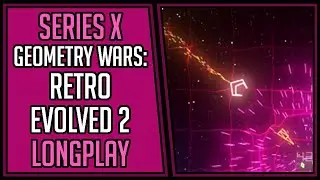 Geometry Wars: Retro Evolved 2 (All Achievements) | Series X | Longplay | Walkthrough #10 [4Kp60]