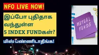 New Fund Offer - 5 Index Fund? | இப்போ புதிதாக வந்துள்ள 5 Index Fundகள்? | Mutual Fund |&nbsp;@CTA100