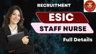ESIC Staff Nurse Recruitment 2022: Notification, Vacancy, Application, Dates, Eligibility, Salary
