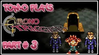 TOMO PLAYS! - Chrono Trigger:  Part 3 (Steam)