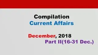 Compilation:Current Affairs[English]  December 2018 Part II