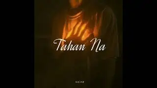 saine - Tahan Na