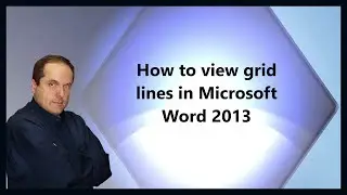 How to view grid lines in Microsoft Word 2013