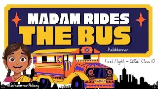 Madam Rides the Bus Class 10 English | Full Chapter Explanation | CBSE First Flight