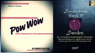 Pow Wow ‎– Indecent Dreams (1987 My Favorite Collection)