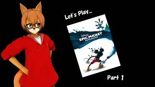 Let's Play Epic Mickey Re-Brushed: Part 1- Or It's a Creepy World After All