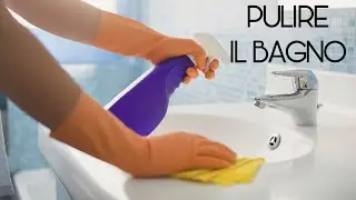 COME PULIRE TUTTO IL BAGNO IN 10 MINUTI | PULIZIE SALVATEMPO