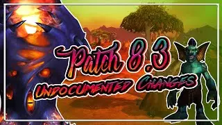 Patch 8.3 Undocumented Changes│Battle for Azeroth