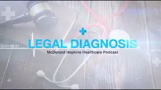 McDonald Hopkins Legal Diagnosis, Episode 1