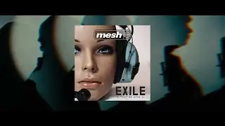 Mesh - 'Exile 