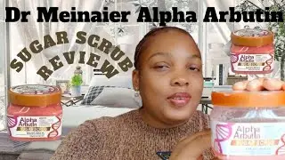 Is It Worth The Hype? Alpha Arbutin Sugar Scrub Review