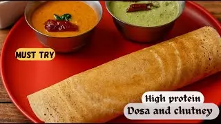 Crispy High Protein Dosa with Green and Red chutney| ಆರೋಗ್ಯಕರ ದೋಸೆ|Healthy Breakfast Dosa