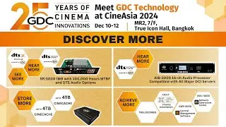 GDC Technology Reveals Latest Cinema Solutions at CineAsia 2024