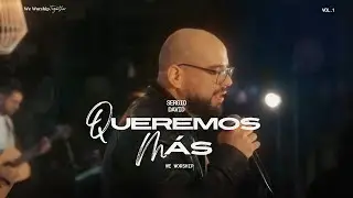 Sergio David - Queremos M&aacute;s feat.We Worship