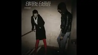 Crystal Castles - Vanished