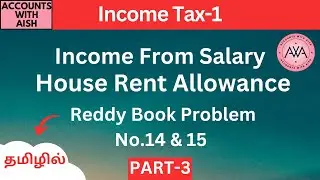 House Rent Allowance in Tamil Income Tax-1PART-3 Reddy Book Problem No.14 &15 Solved Problems