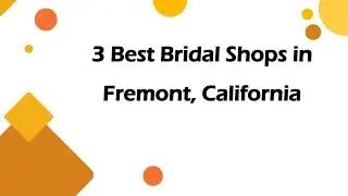3 Best Bridal Shops in Fremont, California | Wedding Dress Boutiques