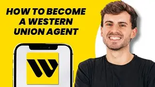 How to Become a Western Union Agent