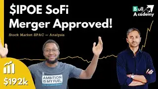 🎉 $IPOE SoFi SPAC MERGER APPROVED  -  This is What Happens Next  -  Should You Buy or Sell?