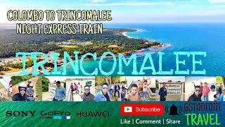 NIGHT EXPRESS TRAIN TO TRINCOMALEE - රාත්&zwj;රී දුම්රියෙන් ත්&zwj;රිකුණාමලයට