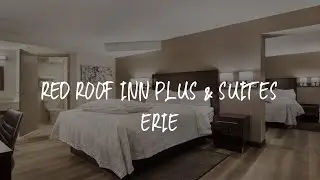 Red Roof Inn PLUS & Suites Erie Review - Erie , United States of America