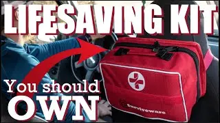 Upgrade To THIS First Aid Kit (It Could Save Your Life...)