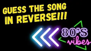 Reverse Song Challenge: 80's Hits Edition! 🎵🔙