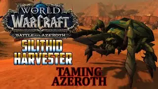 Silithid Harvester - Taming Azeroth Episode 11