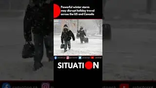 Powerful winter storm may disrupt holiday travel across the US and Canada