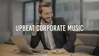 Upbeat Corporate Music For Ads ● Explainer Video ● Presentation [Free Download]