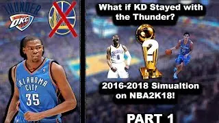 What if Kevin Durant never left OKC? Simulation on NBA2K18 - Part 1