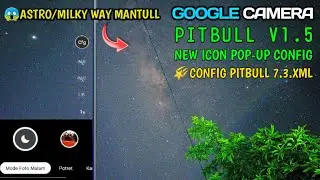 GCam Pixel 4 Pitbull v1.5 + Config Milky Way Mantull | Review and Tester Google Camera Android