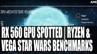 AMD RX 560 замечен | Тесты Ryzen/Vega Star Wars | GTX 1050 Ti (мобильная)