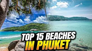 Best Beaches In Phuket: Exploring The Top 15 Beaches in Phuket 2024 | Thai Holidays | Thailand