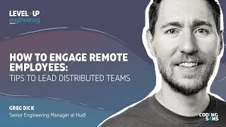 How to Engage Remote Employees: Tips to Lead Distributed Teams