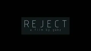 REJECT FILM- Gabz