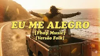 Eu Me Alegro - Fhop Music | GOSPEL FOLK SESSIONS