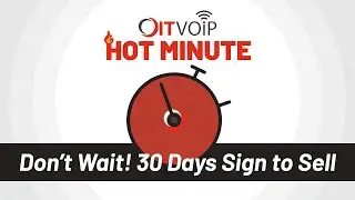 OITVOIP - Don't Wait! 30 Days Sign to Sell with VoIP