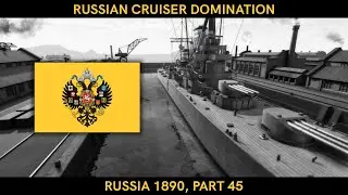 Russian cruiser domination | Russia 1890 | Part 45 | Ultimate Admiral: Dreadnoughts v1.5