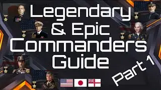Legendary & Epic Commanders in World of Warships Blitz - Part 1 USS, IJN & HMS